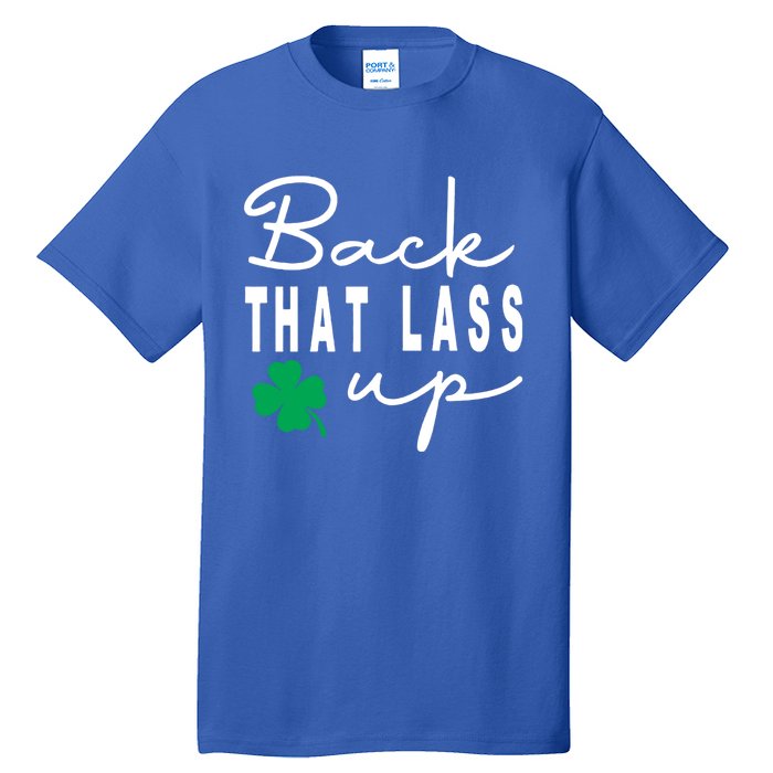 Back That Lass Up Funny St Patricks Day Gift Tall T-Shirt