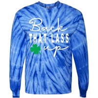 Back That Lass Up Funny St Patricks Day Gift Tie-Dye Long Sleeve Shirt