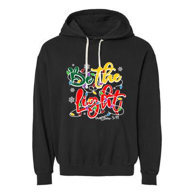 Be The Light Matthew 5 14 Jesus Christmas Lights Garment-Dyed Fleece Hoodie