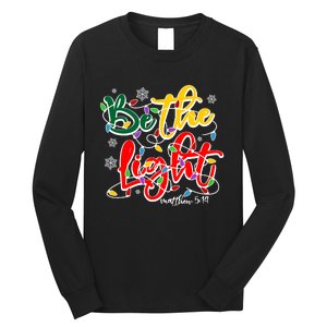 Be The Light Matthew 5 14 Jesus Christmas Lights Long Sleeve Shirt