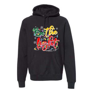 Be The Light Matthew 5 14 Jesus Christmas Lights Premium Hoodie