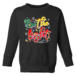 Be The Light Matthew 5 14 Jesus Christmas Lights Toddler Sweatshirt