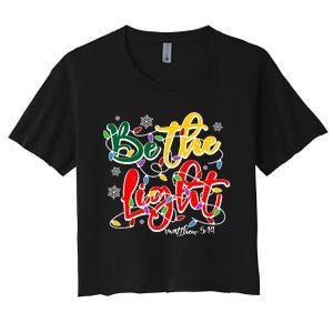 Be The Light Matthew 5 14 Jesus Christmas Lights Women's Crop Top Tee