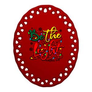 Be The Light Matthew 5 14 Jesus Christmas Lights Ceramic Oval Ornament