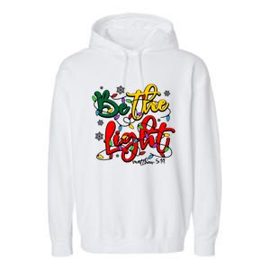 Be The Light Matthew 5 14 Jesus Christmas Lights Garment-Dyed Fleece Hoodie