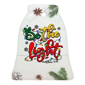 Be The Light Matthew 5 14 Jesus Christmas Lights Ceramic Bell Ornament