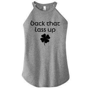 Back That Lass Up St Patricks Day Cute Gift Women's Perfect Tri Rocker Tank