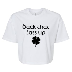 Back That Lass Up St Patricks Day Cute Gift Bella+Canvas Jersey Crop Tee