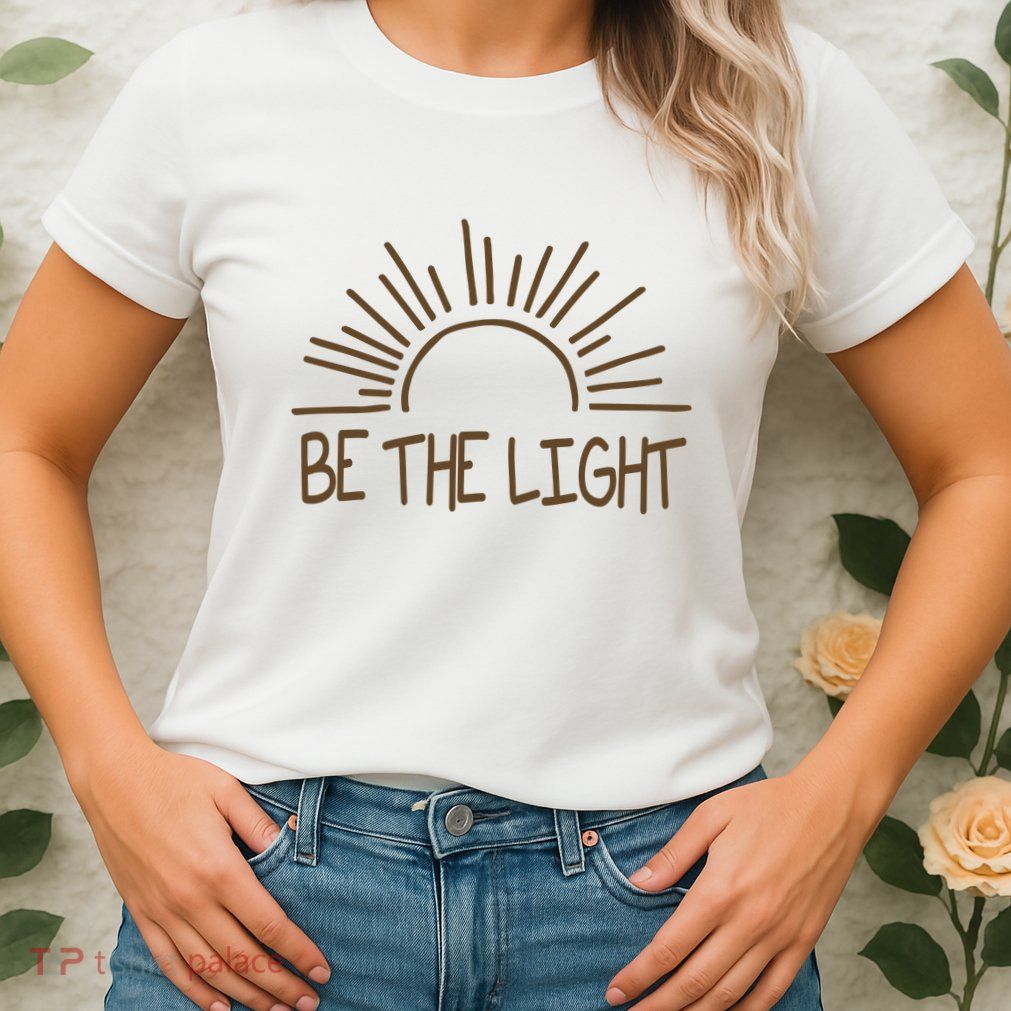 Be The Light Positive Womens T-Shirt