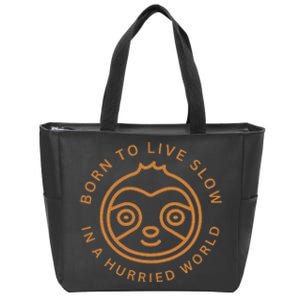 Born To Live Slow Zip Tote Bag