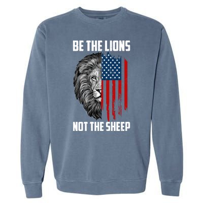 Be The Lions Not The Sheep USA American Flag Garment-Dyed Sweatshirt