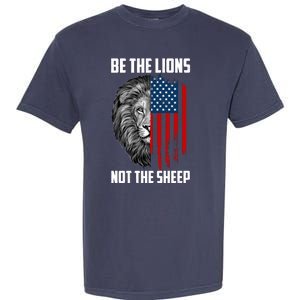 Be The Lions Not The Sheep USA American Flag Garment-Dyed Heavyweight T-Shirt