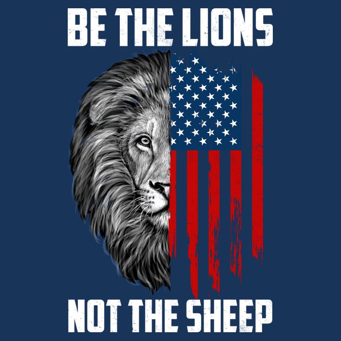 Be The Lions Not The Sheep USA American Flag T-Shirt