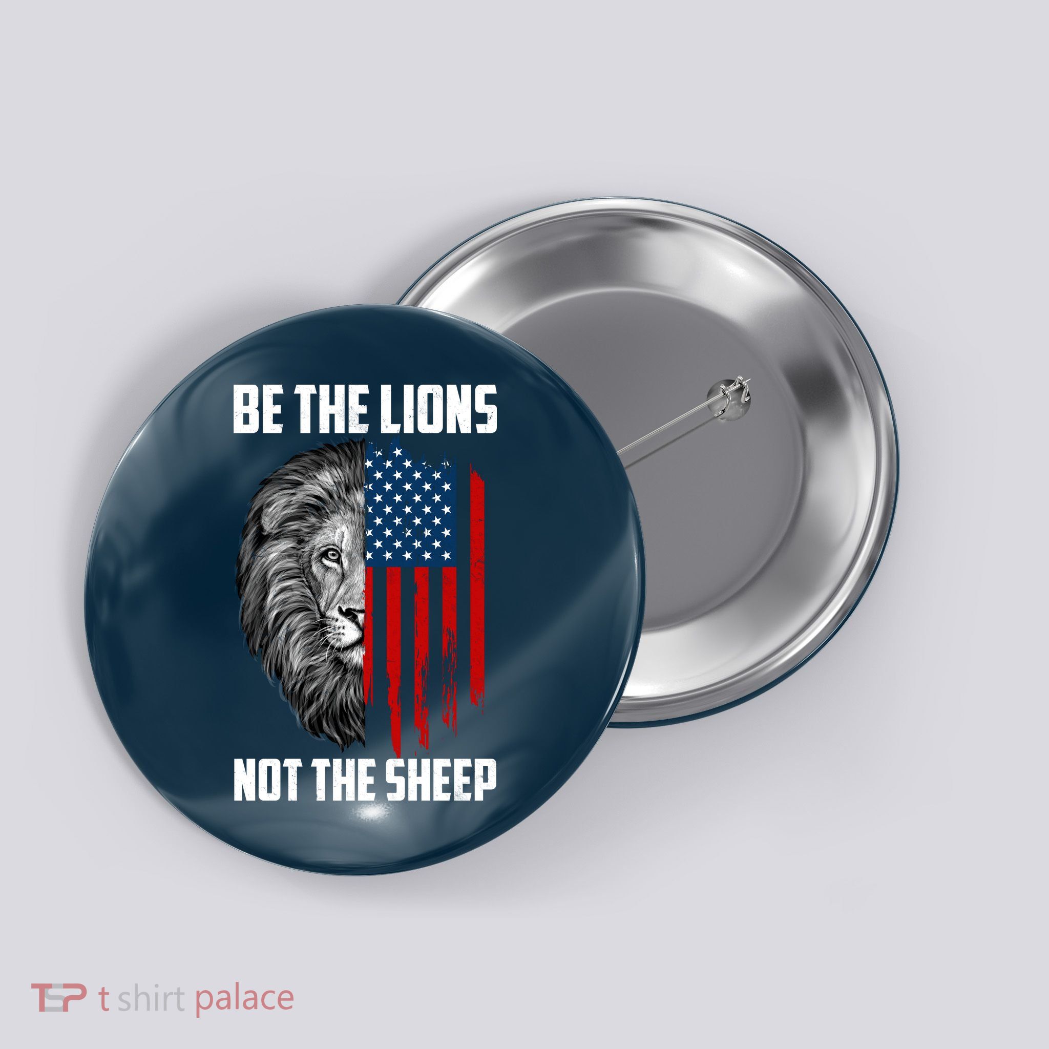 Be The Lions Not The Sheep USA American Flag Button