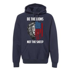 Be The Lions Not The Sheep USA American Flag Premium Hoodie