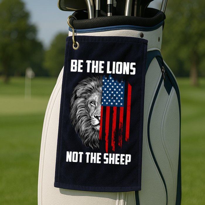 Be The Lions Not The Sheep USA American Flag Golf Towel
