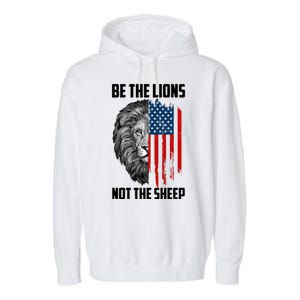 Be The Lions Not The Sheep USA American Flag Garment-Dyed Fleece Hoodie