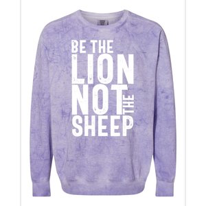 Be The Lion Not The Shep Motivational Colorblast Crewneck Sweatshirt