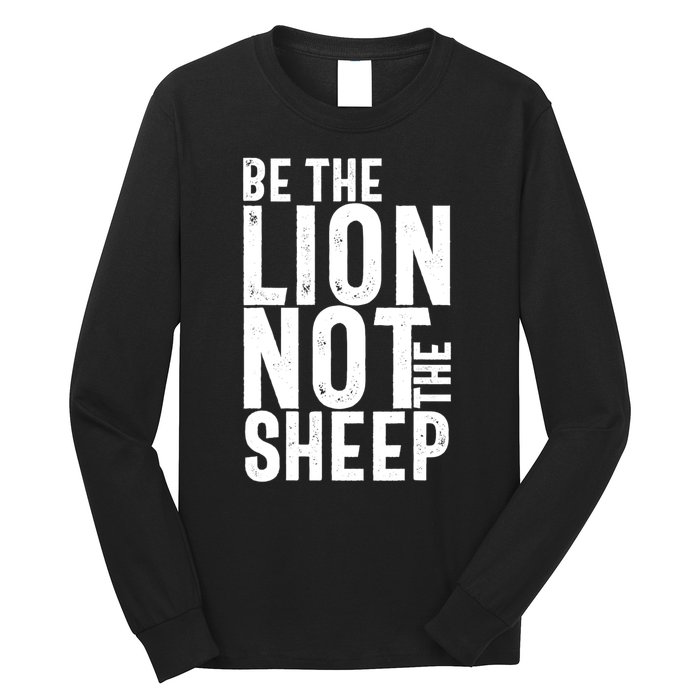 Be The Lion Not The Shep Motivational Long Sleeve Shirt