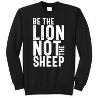 Be The Lion Not The Shep Motivational Sweatshirt