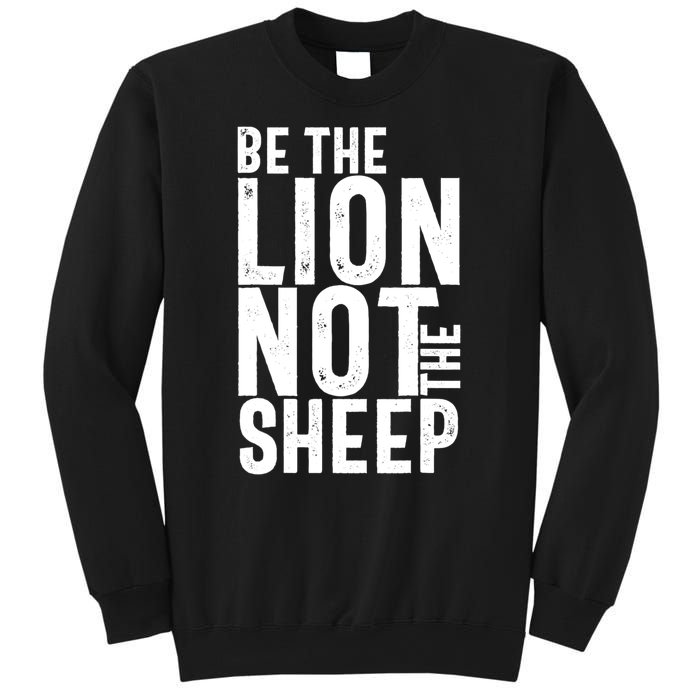 Be The Lion Not The Shep Motivational Sweatshirt