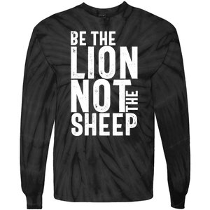 Be The Lion Not The Shep Motivational Tie-Dye Long Sleeve Shirt