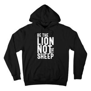 Be The Lion Not The Shep Motivational Tall Hoodie