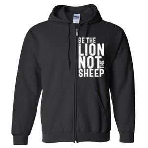 Be The Lion Not The Shep Motivational Full Zip Hoodie