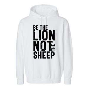 Be The Lion Not The Shep Motivational Garment-Dyed Fleece Hoodie