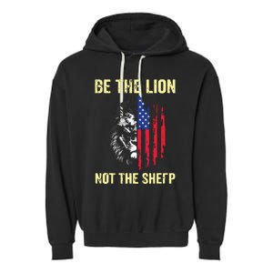 Be The Lion Not The Sheepp US Patriotic Veteran Garment-Dyed Fleece Hoodie