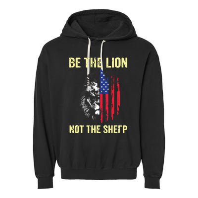 Be The Lion Not The Sheepp US Patriotic Veteran Garment-Dyed Fleece Hoodie