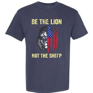 Be The Lion Not The Sheepp US Patriotic Veteran Garment-Dyed Heavyweight T-Shirt