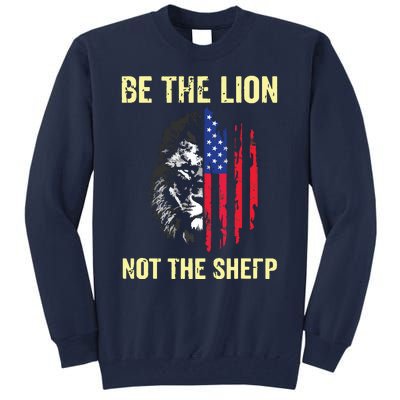 Be The Lion Not The Sheepp US Patriotic Veteran Tall Sweatshirt