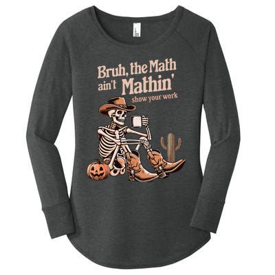 Bruh The Math AinT Mathin Show Your Work Halloween Teacher Women's Perfect Tri Tunic Long Sleeve Shirt