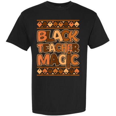 Black Teacher Magic African Pride Black History Juneteenth Garment-Dyed Heavyweight T-Shirt