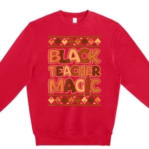 Black Teacher Magic African Pride Black History Juneteenth Premium Crewneck Sweatshirt