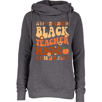 Black Teacher Magic Melanin Africa History Pride Teacher  Womens Funnel Neck Pullover Hood