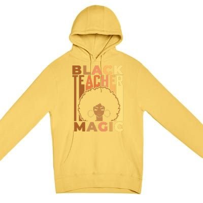 Black Teacher Magic Black History Month Melanin Premium Pullover Hoodie