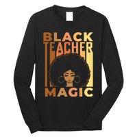 Black Teacher Magic Black History Month Melanin Long Sleeve Shirt