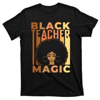 Black Teacher Magic Black History Month Melanin T-Shirt