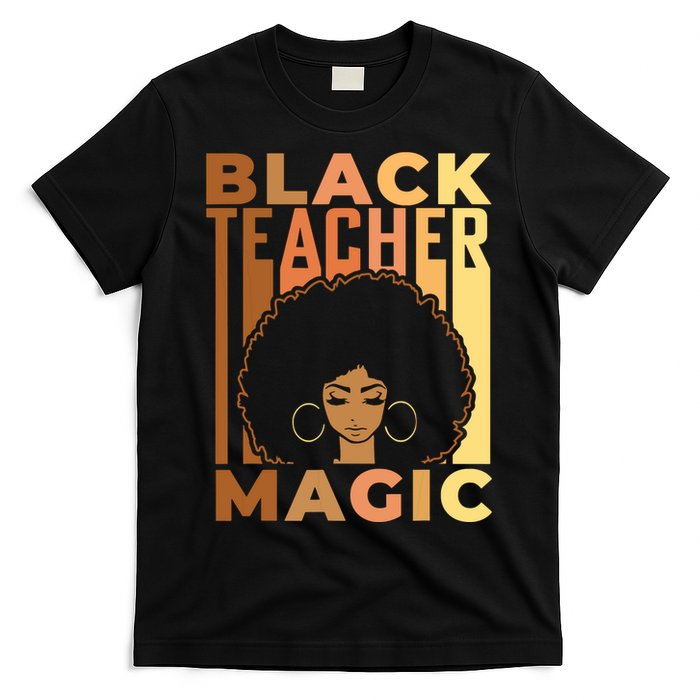 Black Teacher Magic Black History Month Melanin T-Shirt