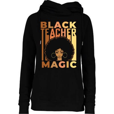 Black Teacher Magic Black History Month Melanin Womens Funnel Neck Pullover Hood