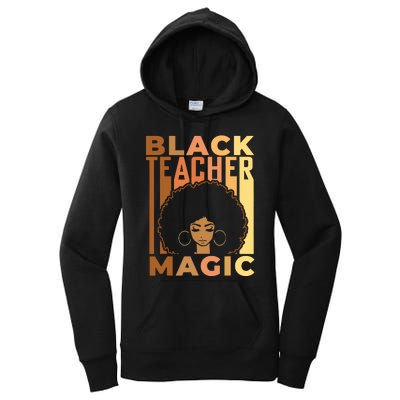 Black Teacher Magic Black History Month Melanin Women's Pullover Hoodie