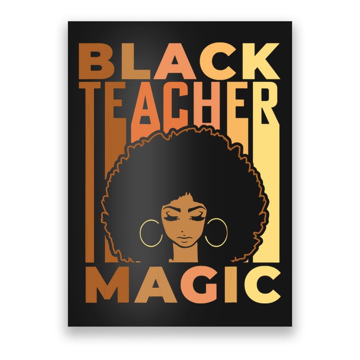 Black Teacher Magic Black History Month Melanin Poster