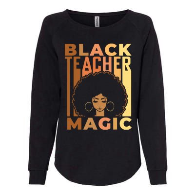 Black Teacher Magic Black History Month Melanin Womens California Wash Sweatshirt