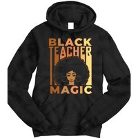 Black Teacher Magic Black History Month Melanin Tie Dye Hoodie