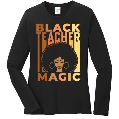 Black Teacher Magic Black History Month Melanin Ladies Long Sleeve Shirt