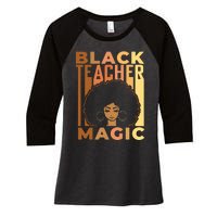 Black Teacher Magic Black History Month Melanin Women's Tri-Blend 3/4-Sleeve Raglan Shirt