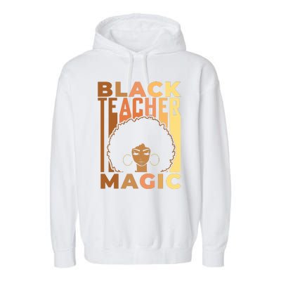 Black Teacher Magic Black History Month Melanin Garment-Dyed Fleece Hoodie