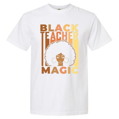 Black Teacher Magic Black History Month Melanin Garment-Dyed Heavyweight T-Shirt